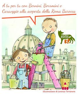 Roma per bambini A tu per tu con Bernini, Borromini e Caravaggio sulle ali del Barocco