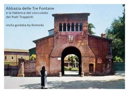 L’Abbazia delle Tre Fontane e la fabbrica del cioccolato dei frati Trappisti - Visita guidata Roma