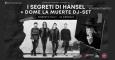 I Segreti di Hansel Live + Dome La Muerte DJ-Set