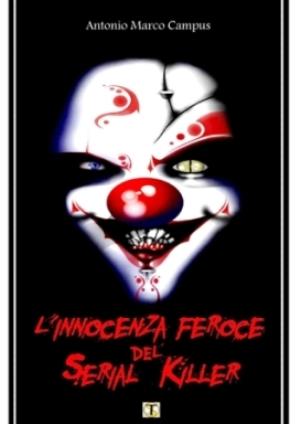 L'innocenza feroce del Serial Killer