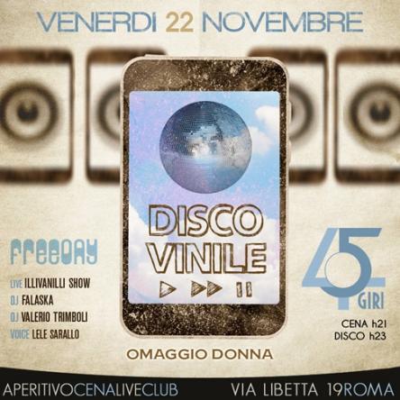 45 Giri venerdi 22 Novembre aperitivo e discoteca | Omaggio donna listaivan | 3381128328