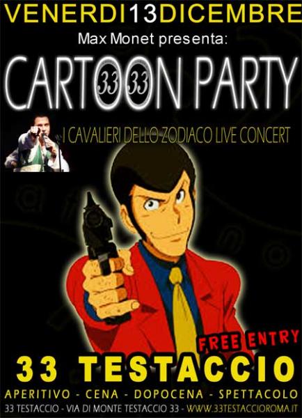 VENERDI 13/12 CARTOON PARTY @ 33 TESTACCIO