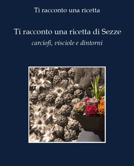 Ti racconto una ricetta di Sezze - carciofi, visciole e dintorni