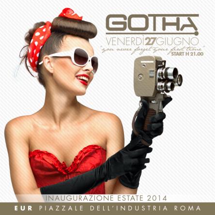 INAUGURAZIONE VENERDI 27 GIUGNO DISCOTECA GOTHA ROMA