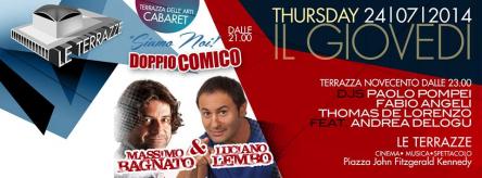 GIOVEDI 24 luglio LE TERRAZZE ROMA Presenta  Cabaret Show con Massimo Bagnato e Luciano Lembo