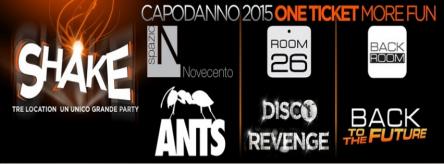 CAPODANNO 2015 SHAKE Room 26 + Spazio 900 + Back Room