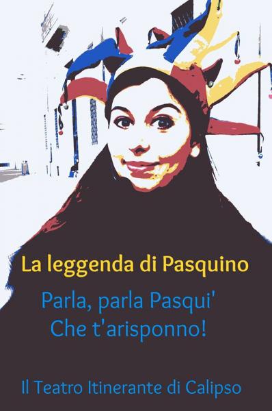 La leggenda di Pasquino: parla, parla Pasqui', che t'arisponno! Visita guidata con teatro itinerante