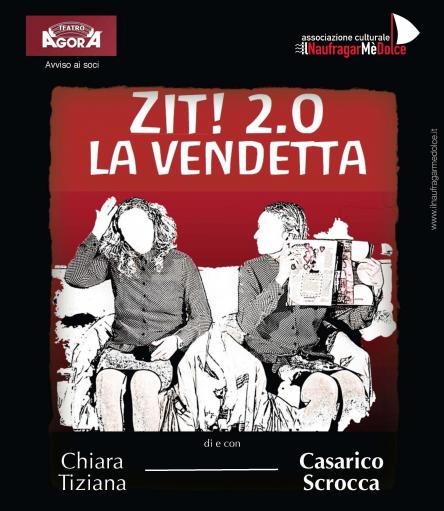 ZIT! 2.0 LA VENDETTA  Esistenziali Speculazioni Silenziose sul Niente da Dire