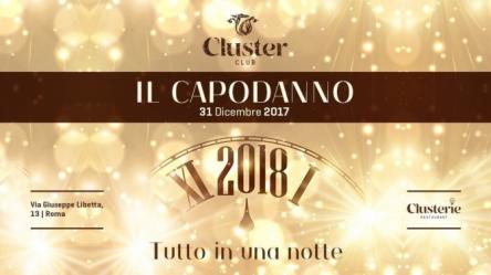 CLUSTER CLUB ROMA CAPODANNO 2018 PREVENDITE E PRENOTAZIONI 3381128328