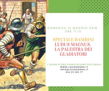 Il Ludus Magnus. La palestra dei gladiatori