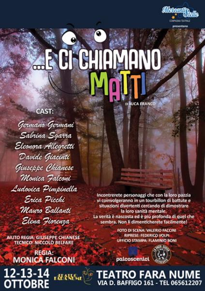 “…e ci chiamano matti”. Teatro Fara Nume, dal 12 al 14 ottobre 2018