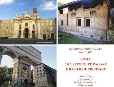 Roma tra sepolture pagane e basiliche cristiane