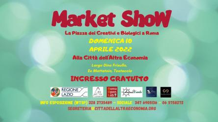 Market Show La Piazza dei Creativi e Biologici a Roma Domenica 10 Aprile