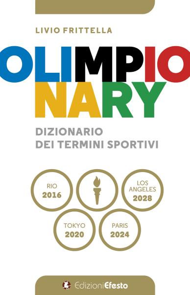 Presentazione del Dizionario dei termini sportivi OLIMPIONARY, di Livio Frittella (Edizioni Efesto)