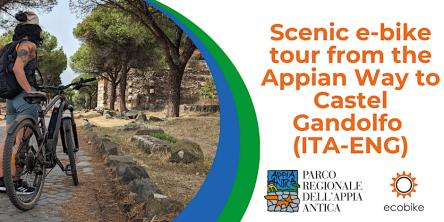 Scenic e-bike tour from the Appian Way to Castel Gandolfo (ITA-ENG)
