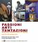 Passioni, Arti, Tentazioni