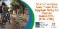 Scenic e-bike tour from the Appian Way to Castel Gandolfo (ITA-ENG)