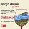 Borgo diVino in tour a Subiaco - Edizione Speciale. Un viaggio tra i migliori vini del Lazio - 21 Di